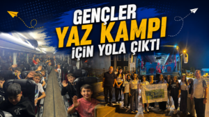 Gençler Yaz Kampı İçin Yola Çıktı