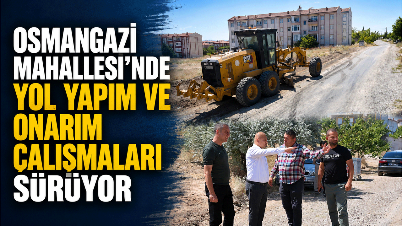 osmangazi-mahallesi’nde-yol-yapim-ve-onarim-calismalari-suruyor