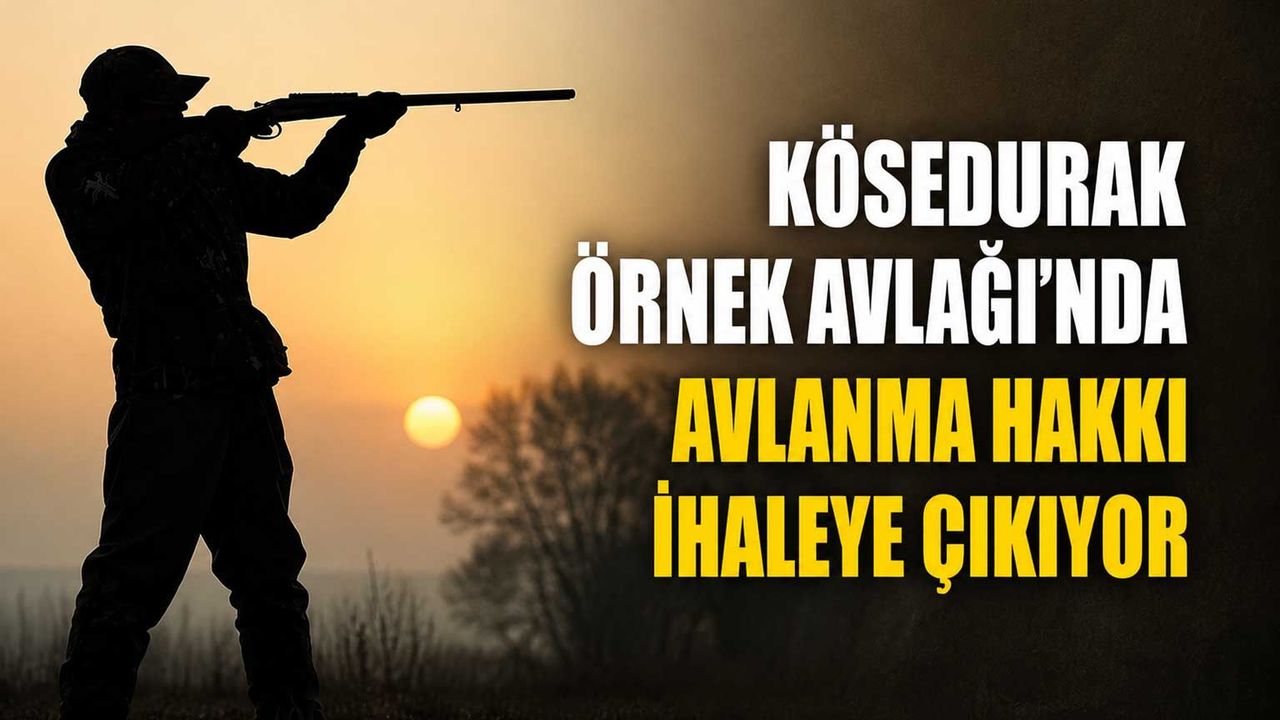 kosedurak-ornek-avlagi’nda-avlanma-hakki-ihaleye-cikiyor