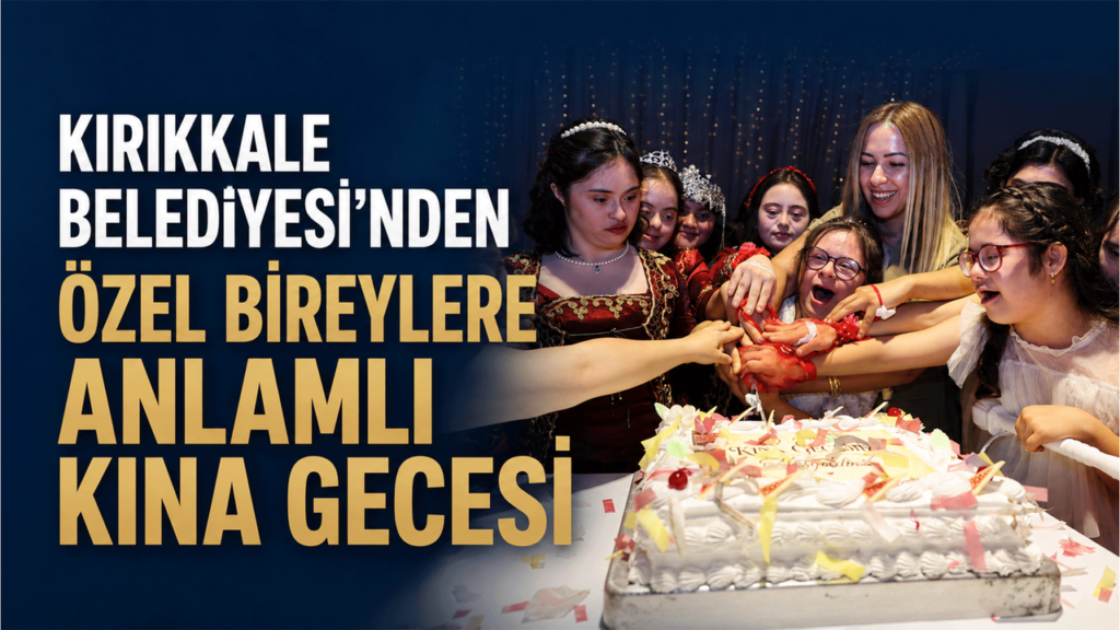 kirikkale-belediyesi’nden-ozel-bireylere-anlamli-kina-gecesi