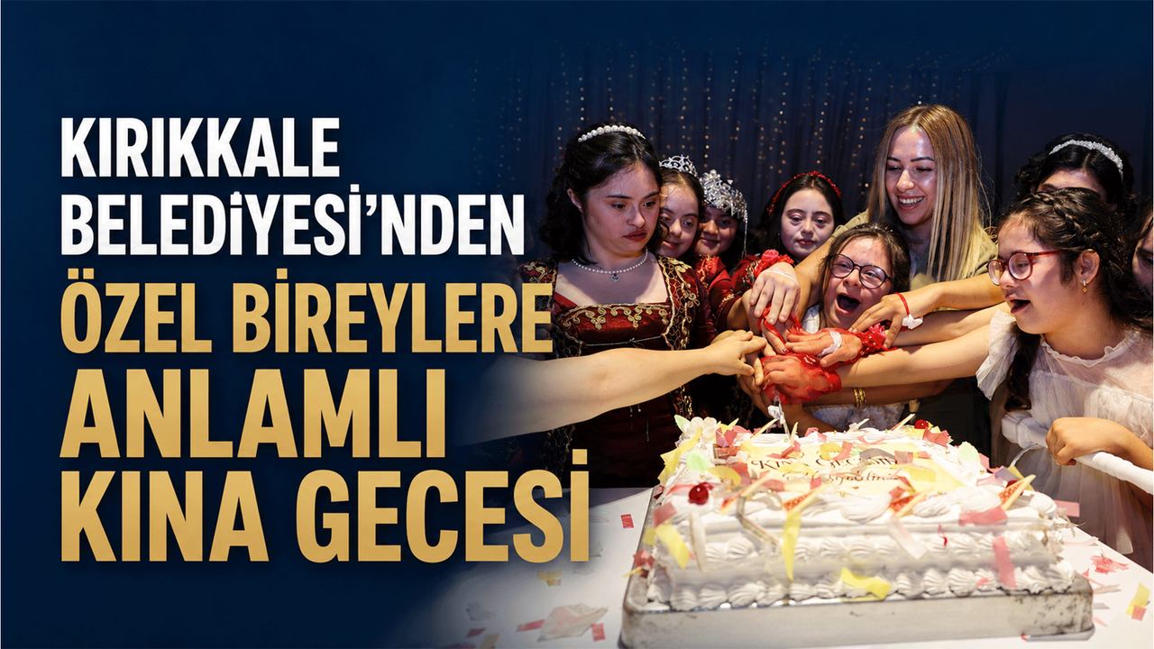 kirikkale-belediyesi’nden-ozel-bireylere-anlamli-kina-gecesi