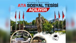 Kırıkkale’nin Yeni Buluşma Noktası Açılıyor