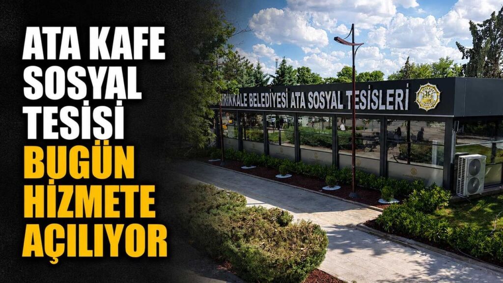 ata-kafe-sosyal-tesisi-bugun-hizmete-aciliyor