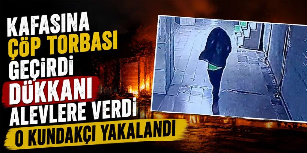 seytan-bile-bu-ise-sasti-kaldi!-cop-torbali-kundakci-yakalandi