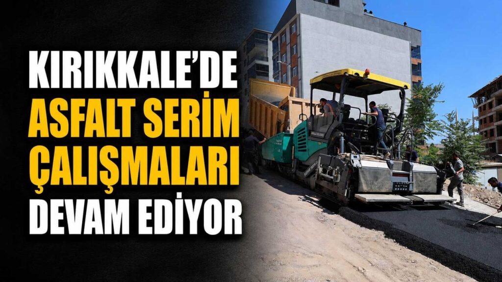 kirikkale’de-asfalt-serim-calismalari-devam-ediyor