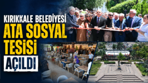 Kırıkkale Belediyesi Ata Sosyal Tesisi açıldı
