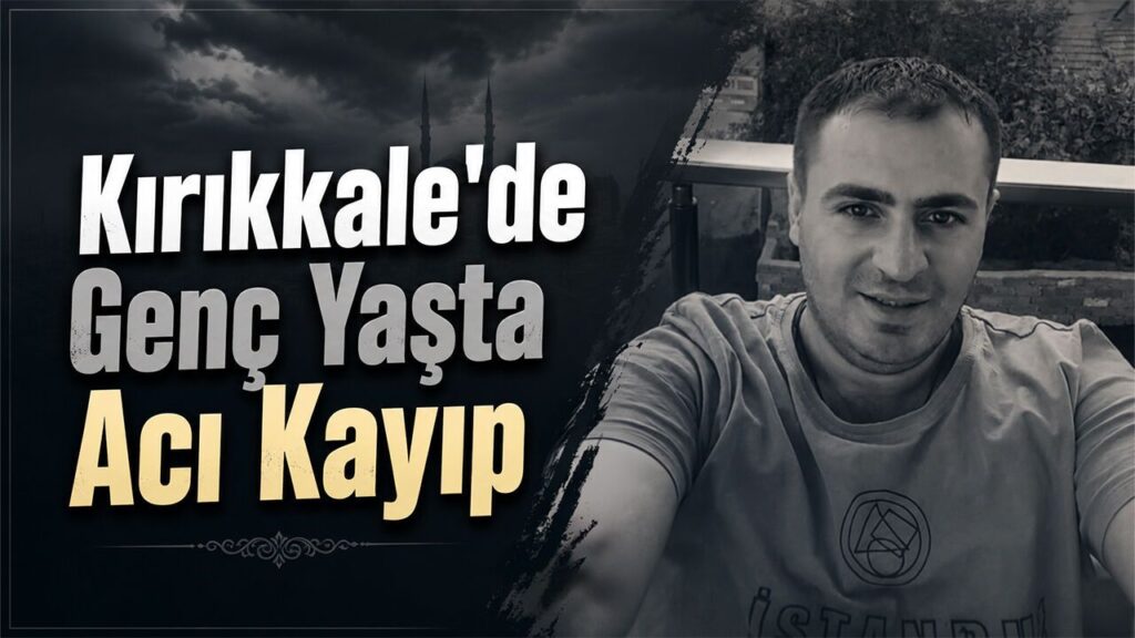 kirikkale’de-genc-yasta-aci-kayip