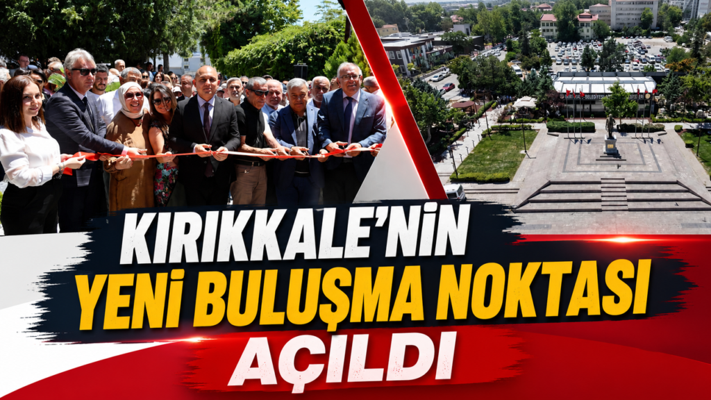 kirikkale’nin-yeni-bulusma-noktasi-acildi