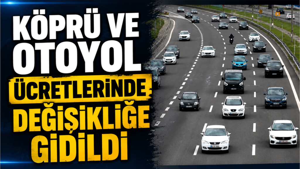kopru-ve-otoyol-ucretlerinde-degisiklige-gidildi