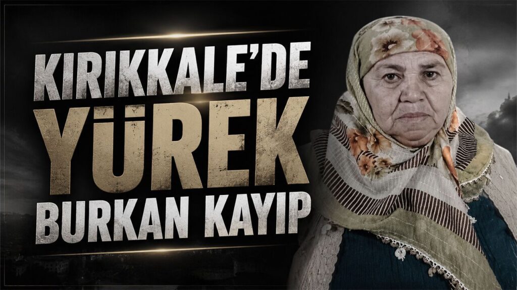 kirikkale’de-yurek-burkan-kayip