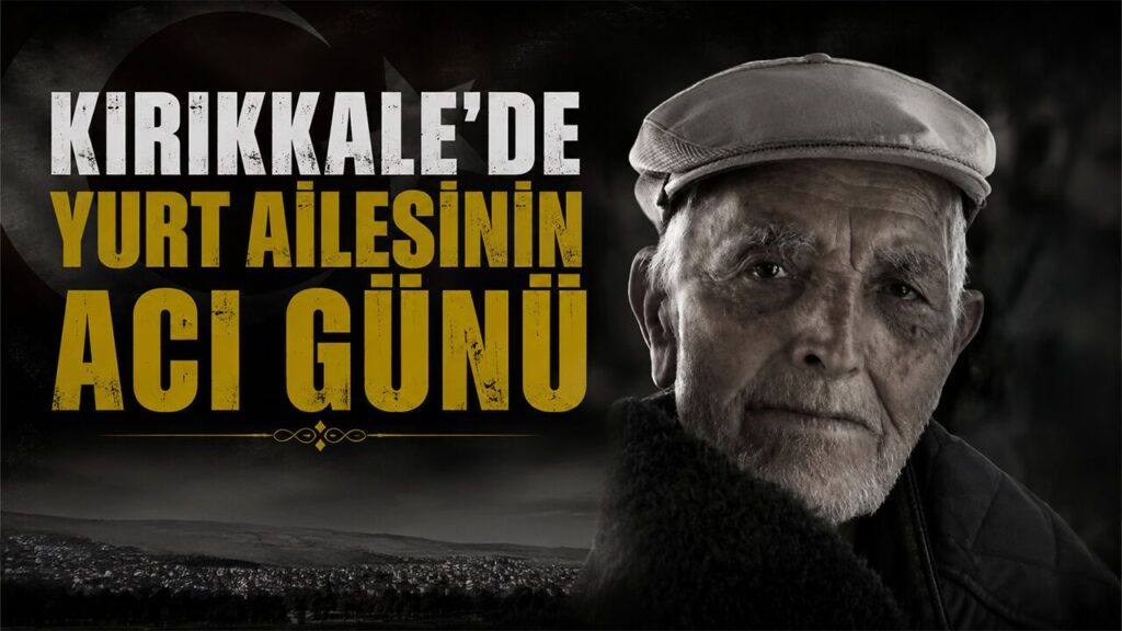 kirikkale’de-yurt-ailesinin-aci-gunu