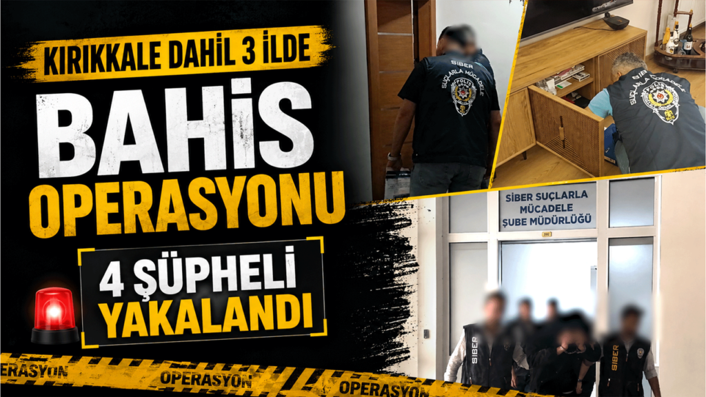 kirikkale-dahil-3-ilde-bahis-operasyonu-4-supheli-yakalandi