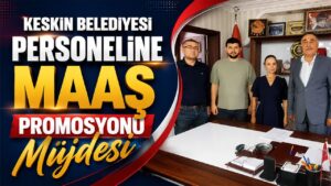 Keskin Belediyesi Personeline Maaş Promosyonu Müjdesi