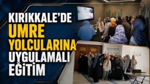 Kırıkkale’de Umre Yolcularına Uygulamalı Eğitim