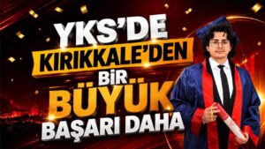 YKS’de Kırıkkale’den Bir Büyük Başarı Daha