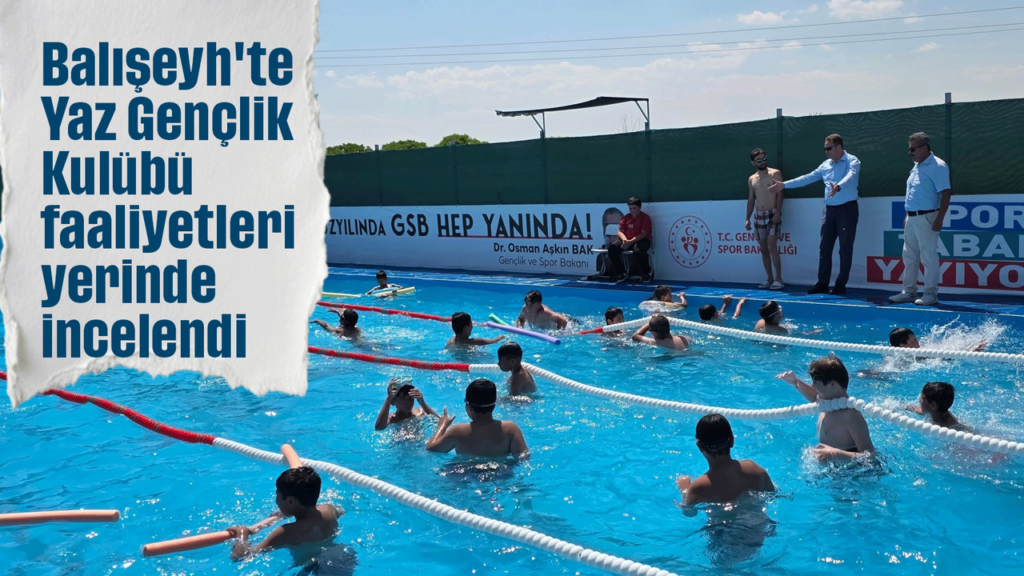 baliseyh’te-yaz-genclik-kulubu-faaliyetleri-yerinde-incelendi
