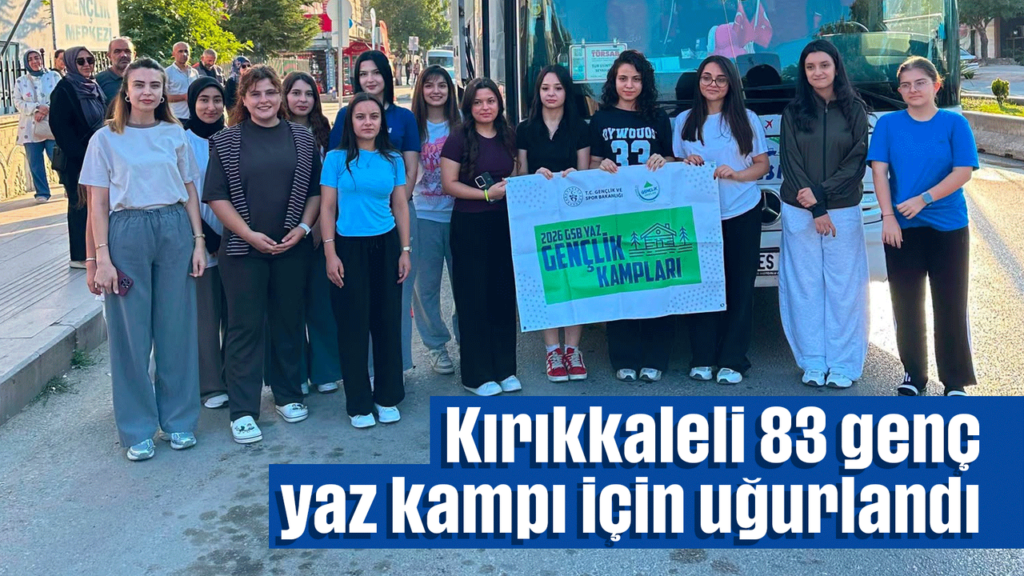 kirikkaleli-83-genc-yaz-kampi-icin-ugurlandi