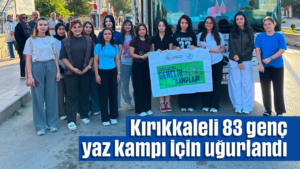 Kırıkkaleli 83 genç yaz kampı için uğurlandı