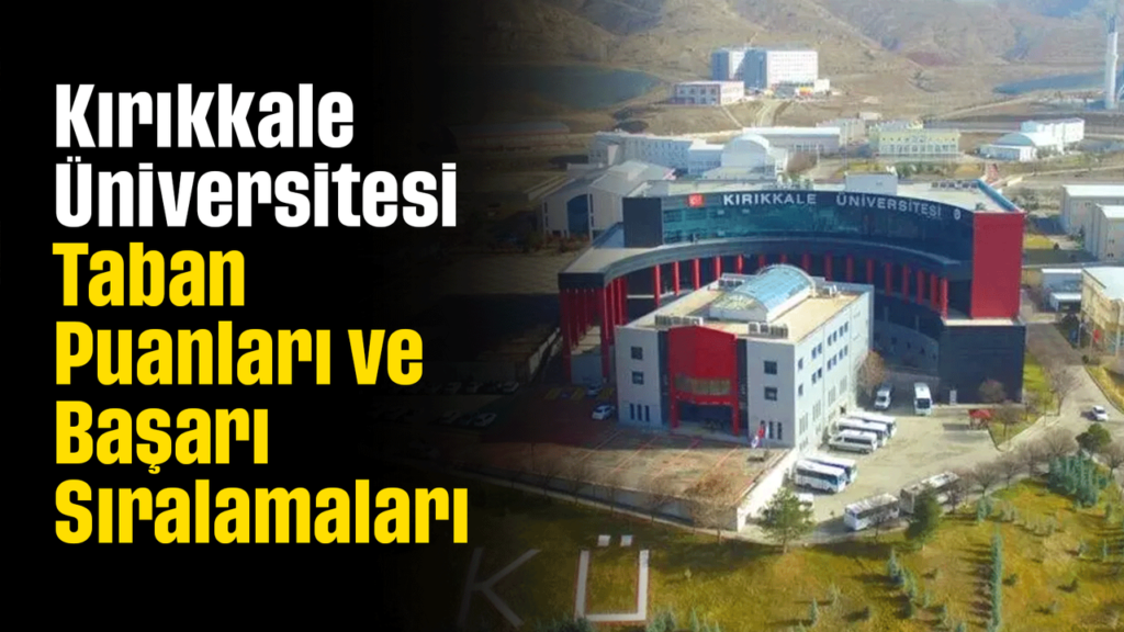 kirikkale-universitesi-taban-puanlari-ve-basari-siralamalari-2026