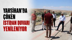 Yahşihan’da çöken istidan duvarı yenileniyor