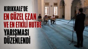 Kırıkkale’de en güzel ezan ve en etkili hutbe yarışması düzenlendi