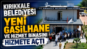 Kırıkkale Belediyesi Yeni Gasilhane ve Hizmet Binasını Hizmete Açtı