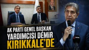 AK Parti Genel Başkan Yardımcısı Demir Kırıkkale’de