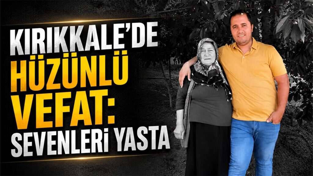 kirikkale’de-huzunlu-vefat:-sevenleri-yasta
