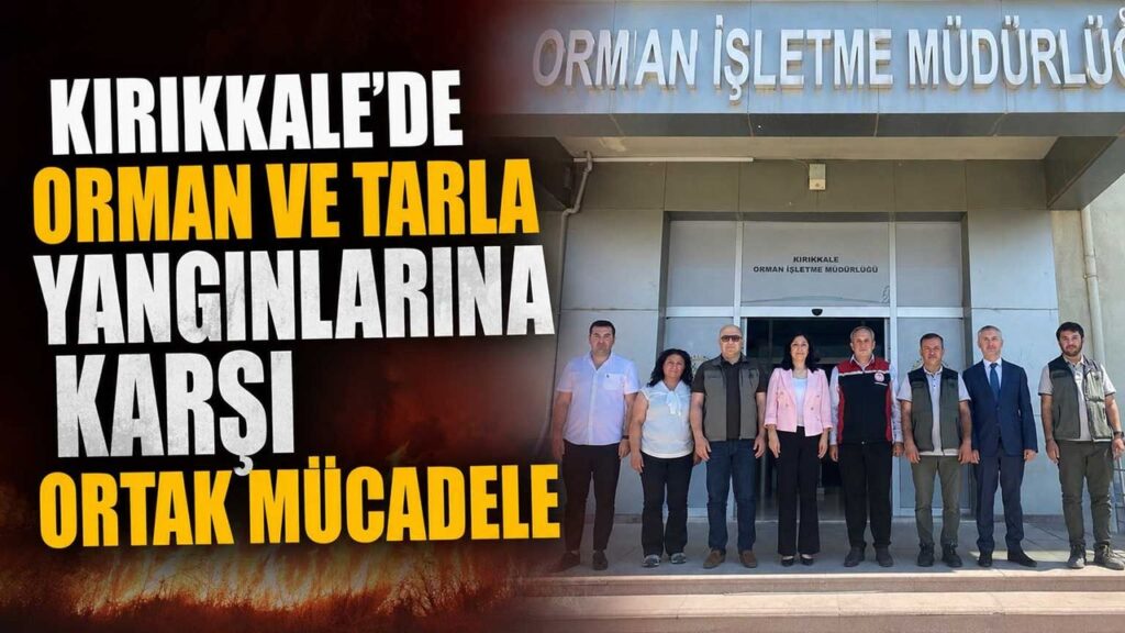 kirikkale’de-orman-ve-tarla-yanginlarina-karsi-ortak-mucadele