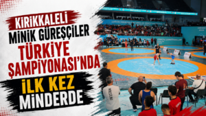 Kırıkkaleli minik güreşçiler Türkiye Şampiyonası’nda ilk kez minderde
