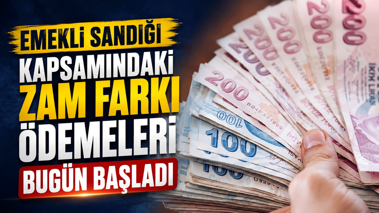 emekli-sandigi-kapsamindaki-zam-farki-odemeleri-bugun-basladi
