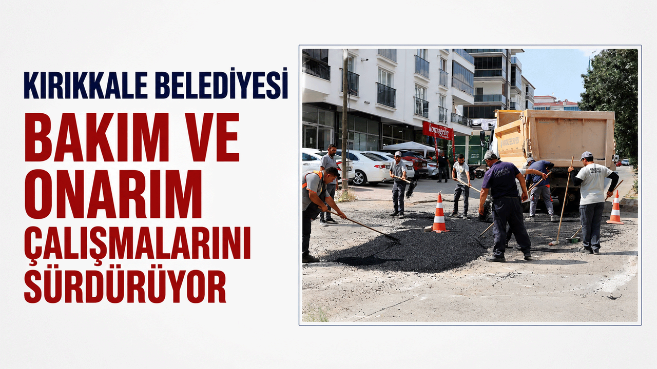 kirikkale-belediyesi-bakim-ve-onarim-calismalarini-surduruyor