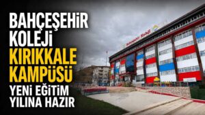 Bahçeşehir Koleji Kırıkkale Kampüsü yeni eğitim yılına hazır