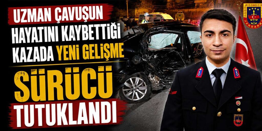 uzman-cavusun-hayatini-kaybettigi-kazada-surucu-tutuklandi