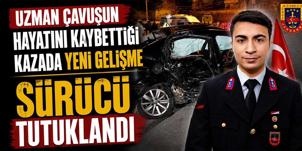 uzman-cavusun-hayatini-kaybettigi-kazada-surucu-tutuklandi