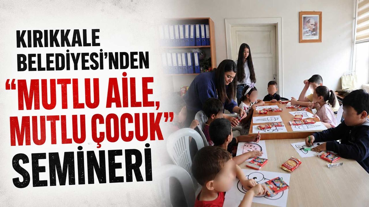kirikkale-belediyesi’nden-“mutlu-aile,-mutlu-cocuk”-semineri