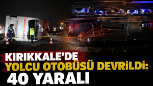 Kırıkkale’de Yolcu Otobüsü Devrildi: 40 Yaralı