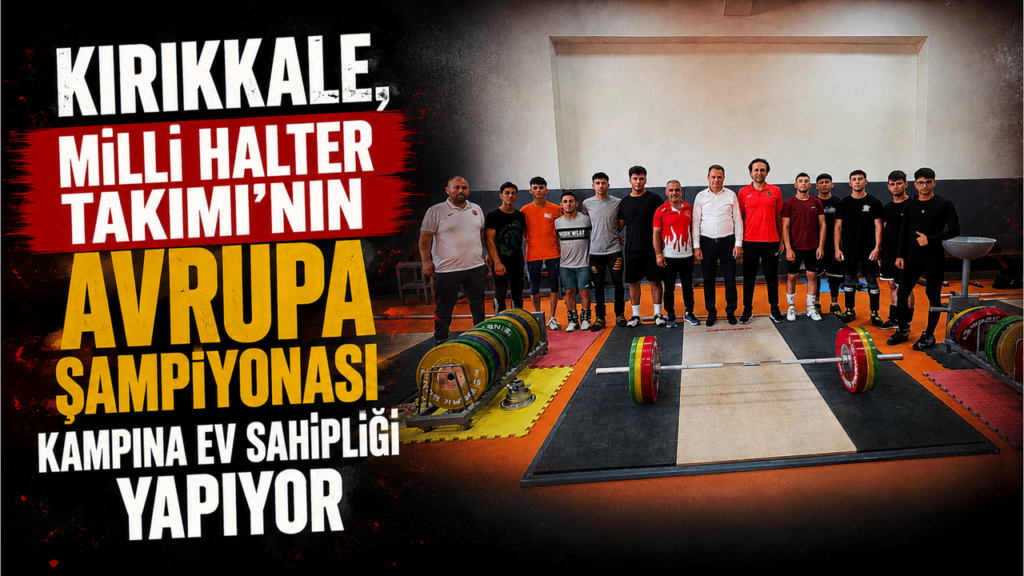 kirikkale,-milli-halter-takimi’nin-avrupa-sampiyonasi-kampina-ev-sahipligi-yapiyor