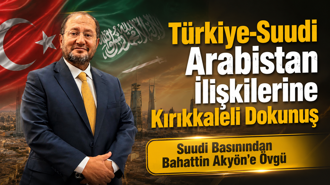 suudi-basinindan-bahattin-akyon’e-ovgu