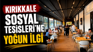 Kırıkkale Sosyal Tesisleri’ne yoğun ilgi