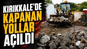 Kırıkkale’de kapanan yollar açıldı