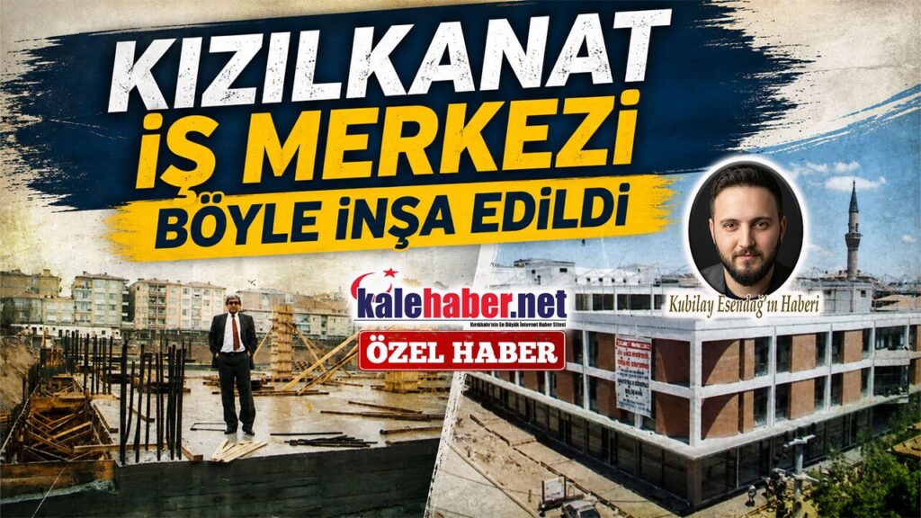 kizilkanat-is-merkezi-boyle-insa-edildi