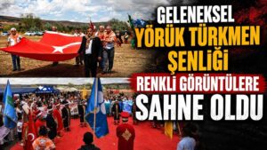 Geleneksel Yörük Türkmen Şenliği renkli görüntülere sahne oldu