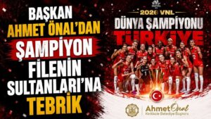 Başkan Ahmet Önal’dan Şampiyon Filenin Sultanları’na tebrik