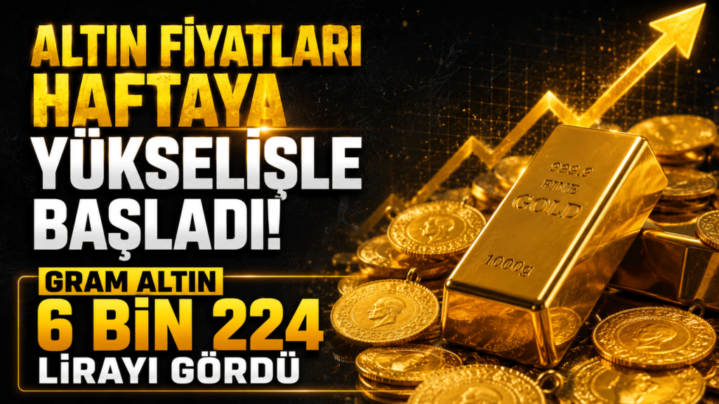 altin-fiyatlari-haftaya-yukselisle-basladi!-gram-altin-6-bin-224-lirayi-gordu