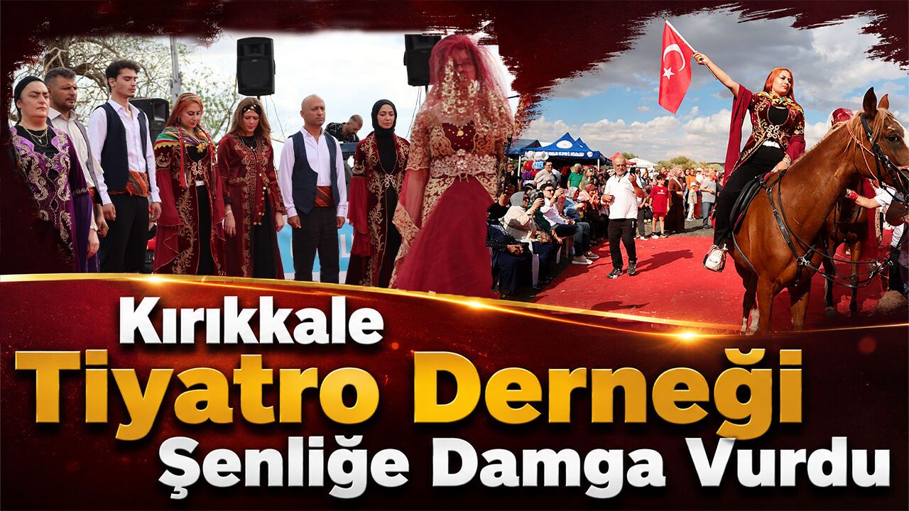 kirikkale-tiyatro-dernegi-senlige-damga-vurdu