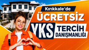 Kırıkkale’de Ücretsiz YKS Tercih Danışmanlığı