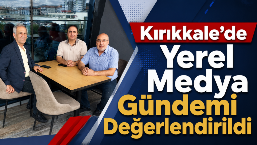 kirikkale’de-yerel-medya-gundemi-degerlendirildi