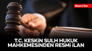 KESKİN (SULH HUKUK MAH.) SATIŞ MEMURLUĞU TAŞINMAZ SATACAK