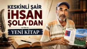 Keskinli Şair İhsan Şola’dan Yeni Kitap